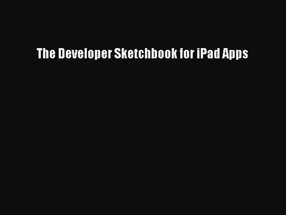 Download The Developer Sketchbook for iPad Apps PDF Free