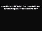 [Read book] Game Plan for GMAT Verbal: Your Proven Guidebook for Mastering GMAT Verbal in 20