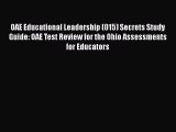 [Read book] OAE Educational Leadership (015) Secrets Study Guide: OAE Test Review for the Ohio