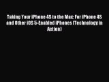 Read Taking Your iPhone 4S to the Max: For iPhone 4S and Other iOS 5-Enabled iPhones (Technology