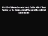 [Read book] NBCOT-OTR Exam Secrets Study Guide: NBCOT Test Review for the Occupational Therapist