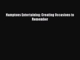 [PDF] Hamptons Entertaining: Creating Occasions to Remember [Download] Full Ebook