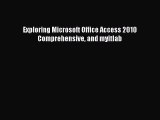 Read Exploring Microsoft Office Access 2010 Comprehensive and myitlab PDF Online