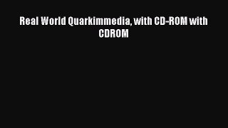 Read Real World Quarkimmedia with CD-ROM with CDROM Ebook Free
