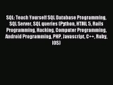 Download SQL: Teach Yourself SQL Database Programming SQL Server SQL queries (Python HTML 5