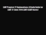 [Read book] LSAT Preptest 72 Explanations: A Study Guide for LSAT 72 (June 2014 LSAT) (LSAT