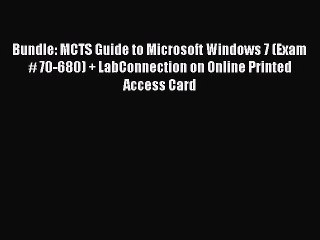 Download Bundle: MCTS Guide to Microsoft Windows 7 (Exam # 70-680) + LabConnection on Online