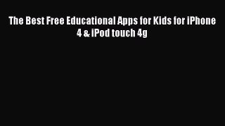 Download The Best Free Educational Apps for Kids for iPhone 4 & iPod touch 4g Ebook Online