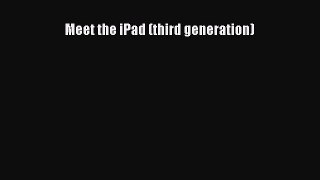 Read Meet the iPad (third generation) Ebook Free