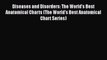 [Read book] Diseases and Disorders: The World's Best Anatomical Charts (The World's Best Anatomical