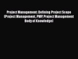 [Read book] Project Management: Defining Project Scope (Project Management PMP Project Management