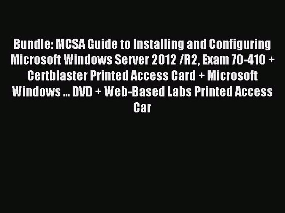 Read Bundle: MCSA Guide to Installing and Configuring Microsoft Windows Server 2012 /R2 Exam