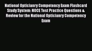 [Read book] National Opticianry Competency Exam Flashcard Study System: NOCE Test Practice