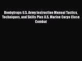 [Read book] Boobytraps U.S. Army Instruction Manual Tactics Techniques and Skills Plus U.S.