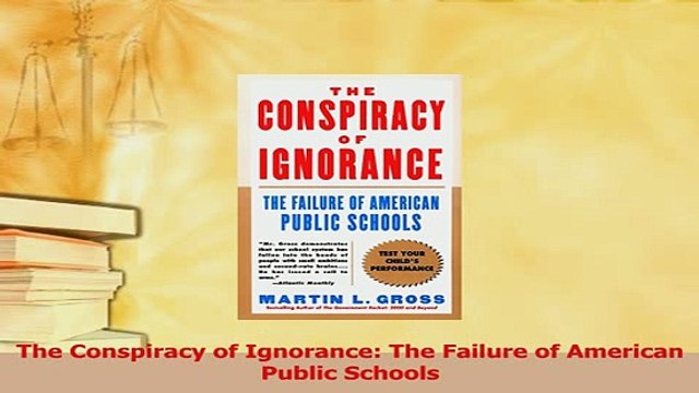 Download The Conspiracy of Ignorance The Failure of American Public Schools Ebook Free