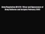 [Read book] Army Regulation AR 670-1 Wear and Appearance of Army Uniforms and Insignia February