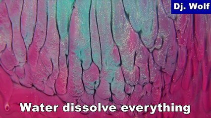Dj. Wolf: Water dissolve everything