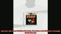 EBOOK ONLINE  Just Let em Play Guiding Parents Coaches and Athletes Through Youth Sports  DOWNLOAD ONLINE