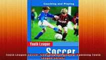 Free PDF Downlaod  Youth League Soccer Coaching and Playing Spalding Youth League Series READ ONLINE