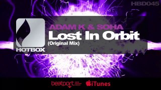 Adam K & Soha - Lost In Orbit (Original Mix) Hotbox Digital]