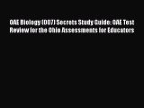[Read book] OAE Biology (007) Secrets Study Guide: OAE Test Review for the Ohio Assessments
