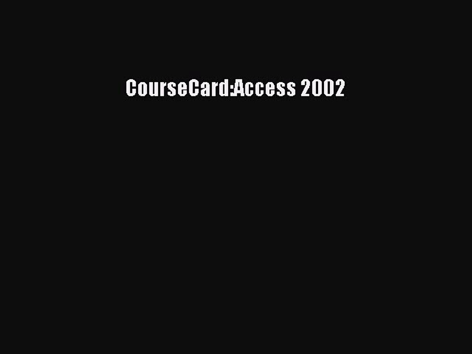 Read CourseCard:Access 2002 Ebook Free