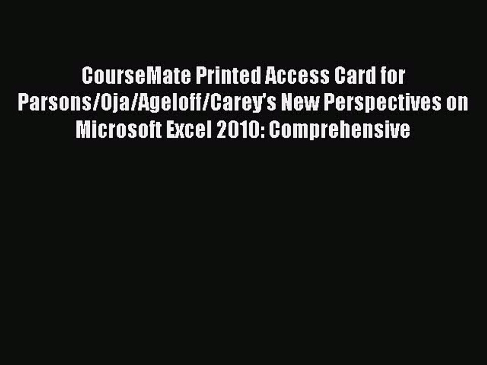 Read CourseMate Printed Access Card for Parsons/Oja/Ageloff/Carey's New Perspectives on Microsoft