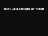 [Read book] Boots to Loafers Finding Your New True North [PDF] Online