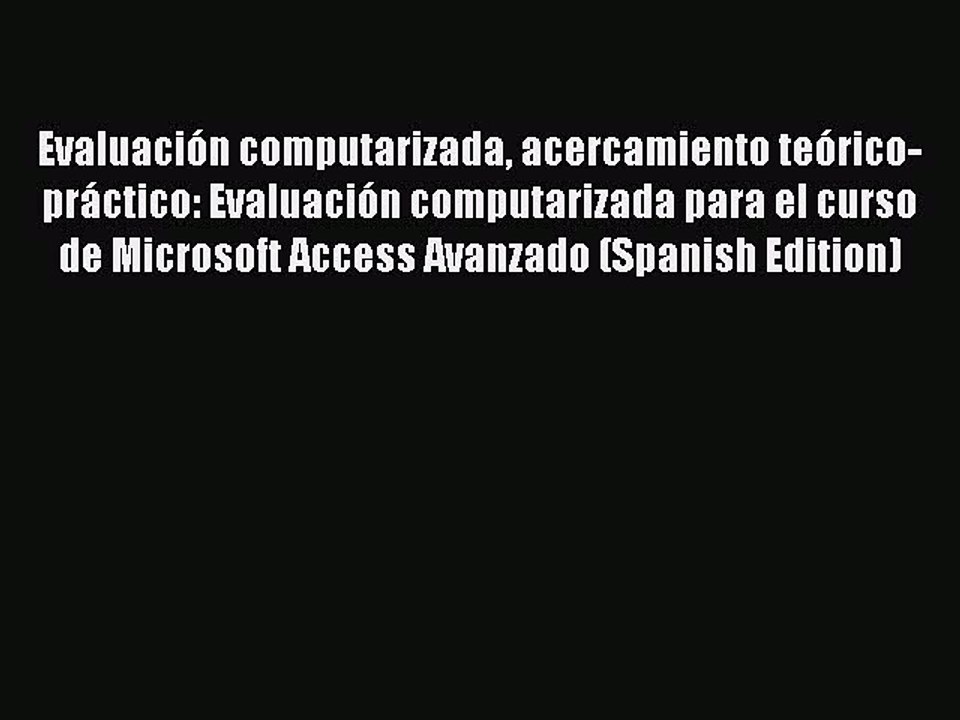 Read Evaluación computarizada acercamiento teórico-práctico: Evaluación computarizada para