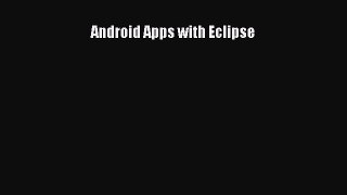 Read Android Apps with Eclipse Ebook Free