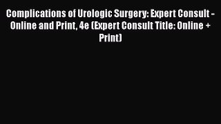 [Read book] Complications of Urologic Surgery: Expert Consult - Online and Print 4e (Expert