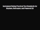 [Read book] Instrument Rating Practical Test Standards for Airplane Helicopter and Powered