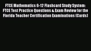 [Read book] FTCE Mathematics 6-12 Flashcard Study System: FTCE Test Practice Questions & Exam
