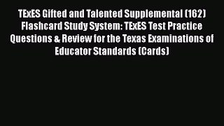 [Read book] TExES Gifted and Talented Supplemental (162) Flashcard Study System: TExES Test