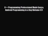 Read C   Programming Professional Made Easy & Android Programming in a Day (Volume 57) Ebook