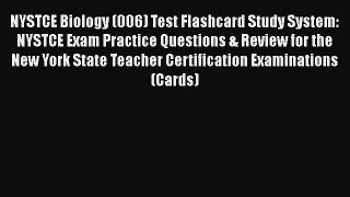 [Read book] NYSTCE Biology (006) Test Flashcard Study System: NYSTCE Exam Practice Questions