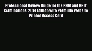 [Read book] Professional Review Guide for the RHIA and RHIT Examinations 2014 Edition with