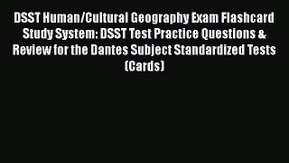[Read book] DSST Human/Cultural Geography Exam Flashcard Study System: DSST Test Practice Questions