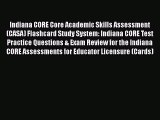 [Read book] Indiana CORE Core Academic Skills Assessment (CASA) Flashcard Study System: Indiana