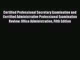 [Read book] Certified Professional Secretary Examination and Certified Administrative Professional