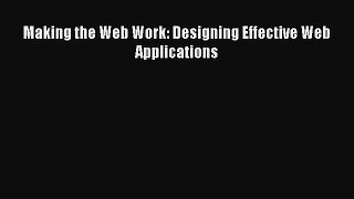 [PDF] Making the Web Work: Designing Effective Web Applications [Download] Full Ebook