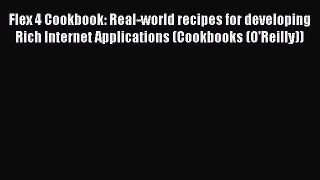 [PDF] Flex 4 Cookbook: Real-world recipes for developing Rich Internet Applications (Cookbooks