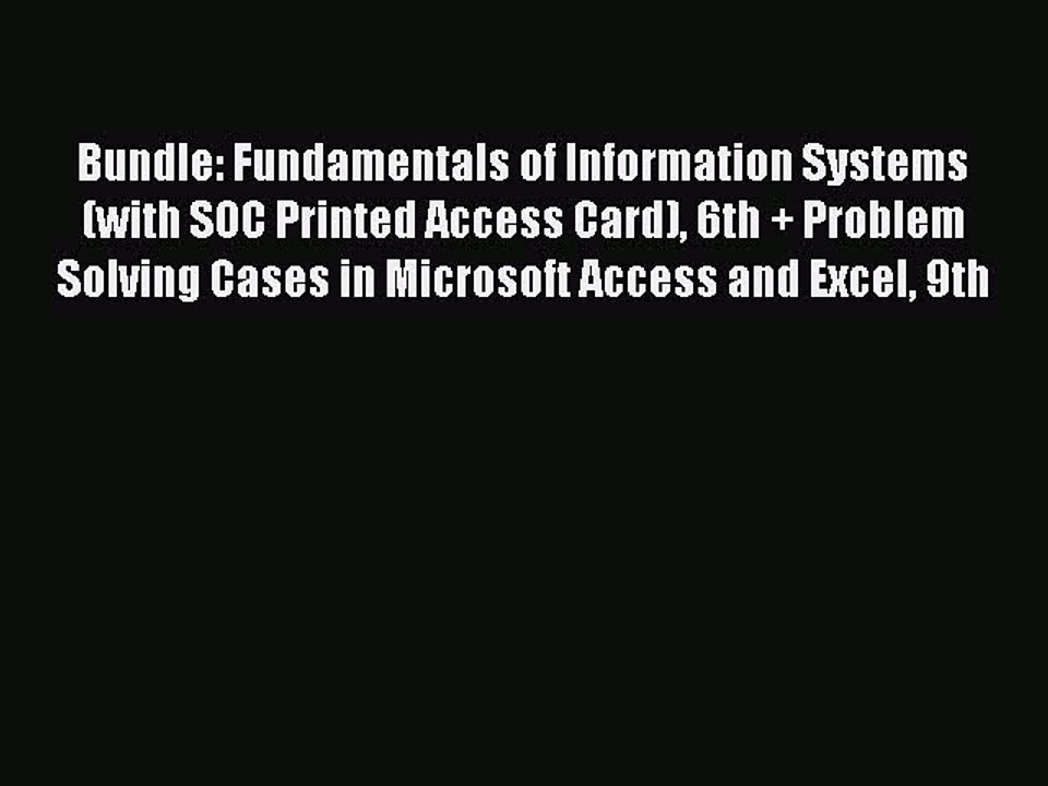 Read Bundle: Fundamentals of Information Systems (with SOC Printed Access Card) 6th + Problem