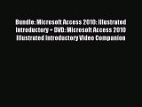 Read Bundle: Microsoft Access 2010: Illustrated Introductory   DVD: Microsoft Access 2010 Illustrated