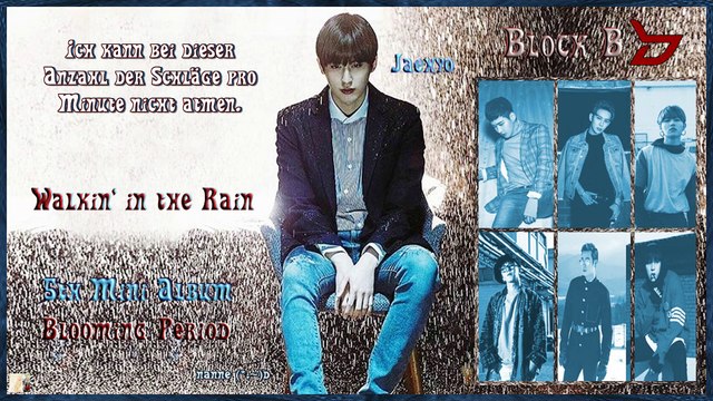 Block B – Walkin' in the Rain k-pop [german Sub] 5th Mini Album Blooming Period