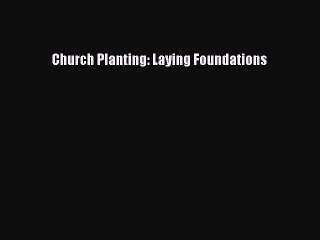 [PDF] Church Planting: Laying Foundations [Download] Online