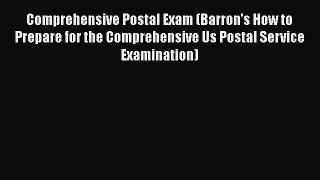 [Read book] Comprehensive Postal Exam (Barron's How to Prepare for the Comprehensive Us Postal