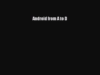 Free Download: Android from A to D PDF 📘