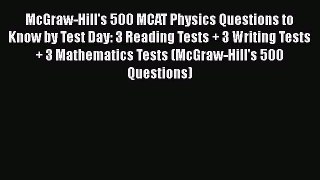 [Read book] McGraw-Hill's 500 MCAT Physics Questions to Know by Test Day: 3 Reading Tests +