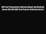 [Read book] ASE Test Preparation Collision Repair and Refinish Series (B2-B6) (ASE Test Prep